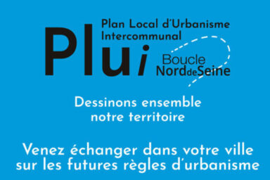 Image sur fond bleu avec écrit en nord PLUi Plan Local d'Urbanisme Intercommunal Boucle Nord de Sein. En blanc, il est écrit dessinons ensemble notre territoire. Venez échanger dans votre ville sur les futurs règles d'urbanisme